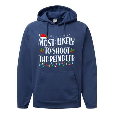 Most Likely To Shoot The Reindeer Christmas Holiday Family Meaningful Gift Performance Fleece Hoodie