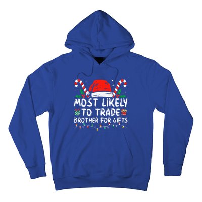 Most Likely To Trade Brother For Gifts Family Christmas Hoodie