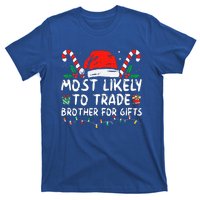 Most Likely To Trade Brother For Gifts Family Christmas T-Shirt