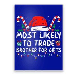 Most Likely To Trade Brother For Gifts Family Christmas Poster