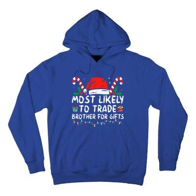 Most Likely To Trade Brother For Gifts Family Christmas Tall Hoodie