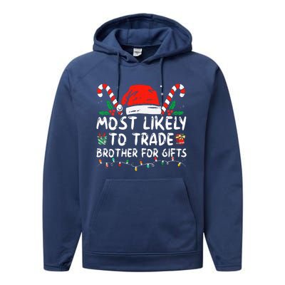 Most Likely To Trade Brother For Gifts Family Christmas Performance Fleece Hoodie