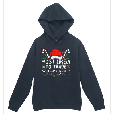 Most Likely To Trade Brother For Gifts Family Christmas Urban Pullover Hoodie