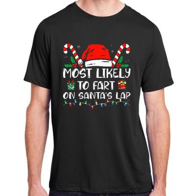 Most Likely To Fart On Santa's Lap Funny Family Christmas Adult ChromaSoft Performance T-Shirt