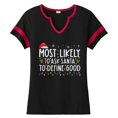 Most Likely To Ask Santa To Define Good Christmas Matching Ladies Halftime Notch Neck Tee