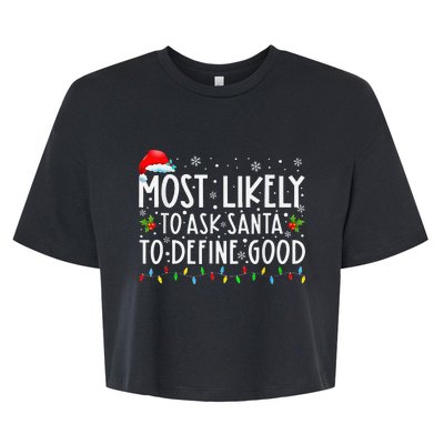 Most Likely To Ask Santa To Define Good Christmas Matching Bella+Canvas Jersey Crop Tee