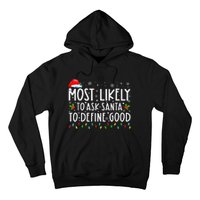 Most Likely To Ask Santa To Define Good Christmas Matching Hoodie