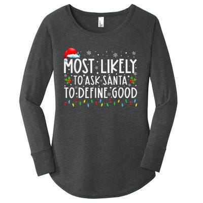 Most Likely To Ask Santa To Define Good Christmas Matching Women's Perfect Tri Tunic Long Sleeve Shirt