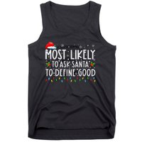 Most Likely To Ask Santa To Define Good Christmas Matching Tank Top