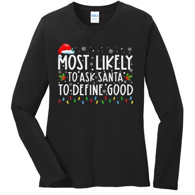 Most Likely To Ask Santa To Define Good Christmas Matching Ladies Long Sleeve Shirt