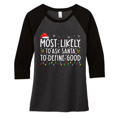 Most Likely To Ask Santa To Define Good Christmas Matching Women's Tri-Blend 3/4-Sleeve Raglan Shirt