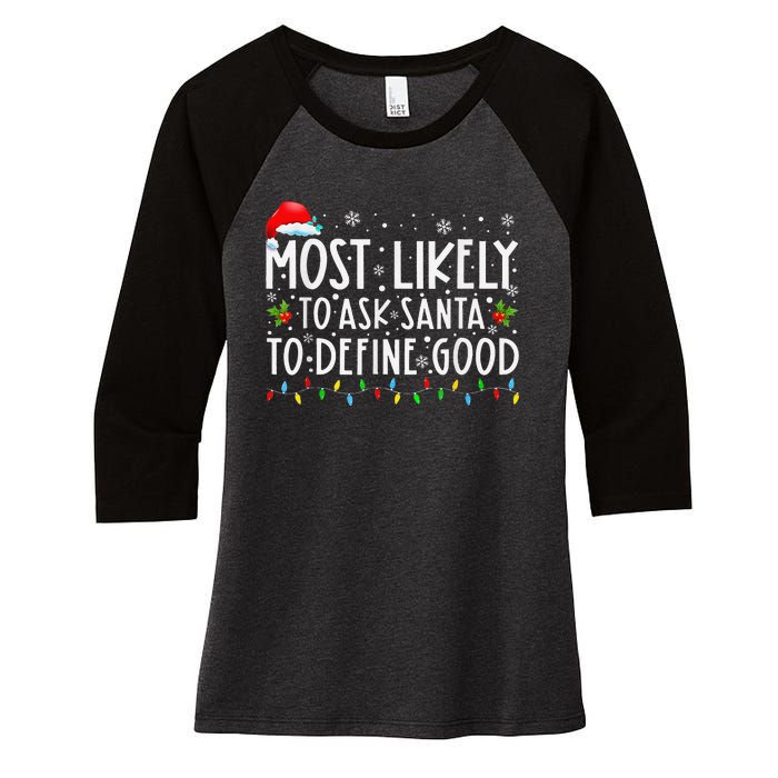 Most Likely To Ask Santa To Define Good Christmas Matching Women's Tri-Blend 3/4-Sleeve Raglan Shirt