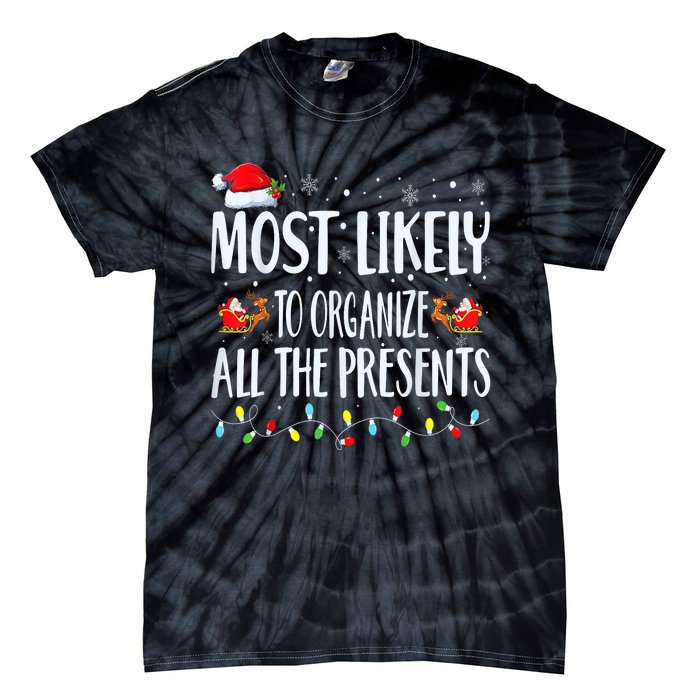 Most Likely To Organize All The Presents Family Matching Tie-Dye T-Shirt