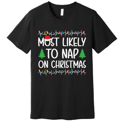 Most Likely To Nap On Christmas Shirts For Family Premium T-Shirt