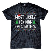 Most Likely To Nap On Christmas Shirts For Family Tie-Dye T-Shirt