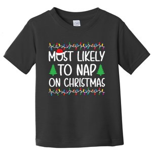 Most Likely To Nap On Christmas Shirts For Family Toddler T-Shirt