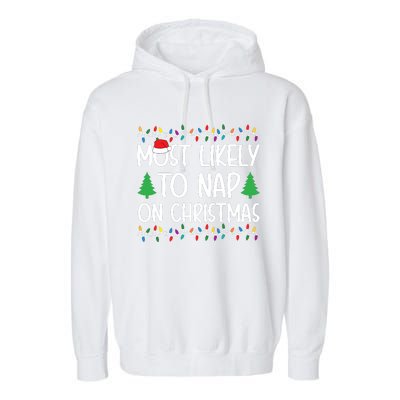 Most Likely To Nap On Christmas Shirts For Family Garment-Dyed Fleece Hoodie