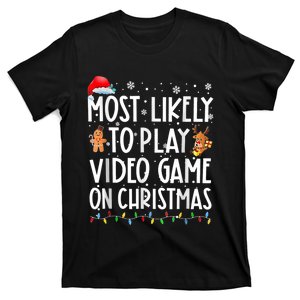 Most Likely To Play Video Games On Christmas Gamer Lovers T-Shirt