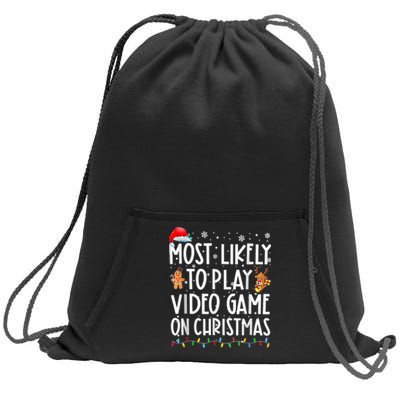 Most Likely To Play Video Games On Christmas Gamer Lovers Sweatshirt Cinch Pack Bag