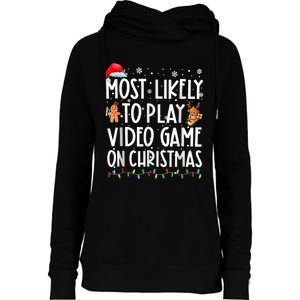 Most Likely To Play Video Games On Christmas Gamer Lovers Womens Funnel Neck Pullover Hood