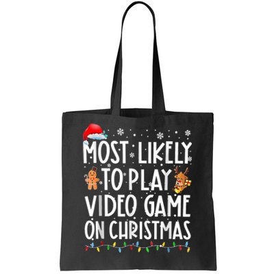 Most Likely To Play Video Games On Christmas Gamer Lovers Tote Bag