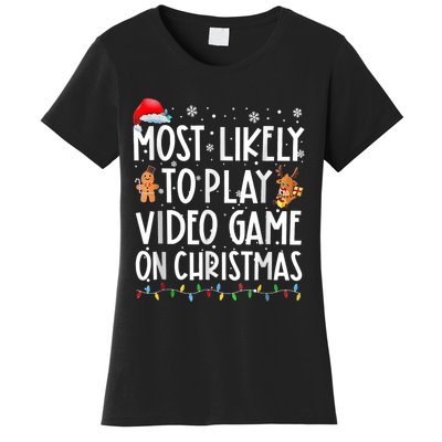 Most Likely To Play Video Games On Christmas Gamer Lovers Women's T-Shirt