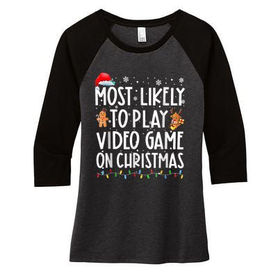 Most Likely To Play Video Games On Christmas Gamer Lovers Women's Tri-Blend 3/4-Sleeve Raglan Shirt