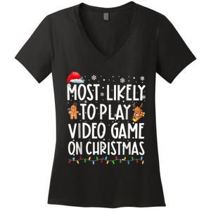 Most Likely To Play Video Games On Christmas Gamer Lovers Women's V-Neck T-Shirt