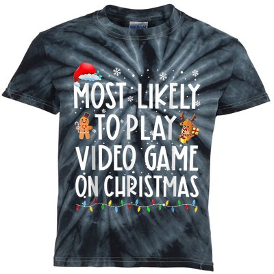 Most Likely To Play Video Games On Christmas Gamer Lovers Kids Tie-Dye T-Shirt