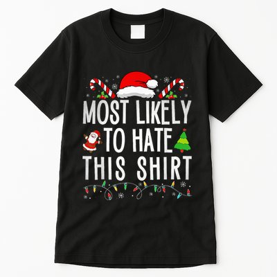 Most Likely To Hate This Family Xmas Pajamas  Tall T-Shirt