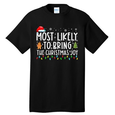 Most Likely To Bring The Xmas Joy Matching Family  Tall T-Shirt