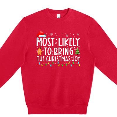 Most Likely To Bring The Xmas Joy Matching Family  Premium Crewneck Sweatshirt