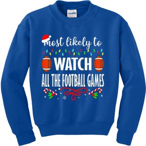 Most Likely To Watch All The Football Games Christmas Xmas  Kids Sweatshirt