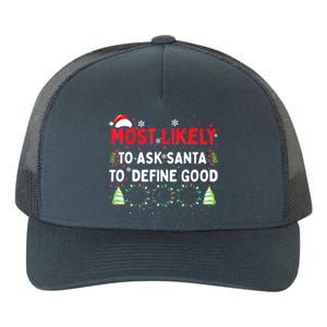 Most Likely To Ask Santa To Define Good Family Christmas Yupoong Adult 5-Panel Trucker Hat