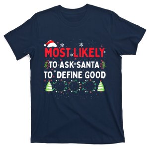 Most Likely To Ask Santa To Define Good Family Christmas T-Shirt