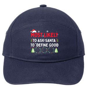 Most Likely To Ask Santa To Define Good Family Christmas 7-Panel Snapback Hat