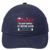 Most Likely To Ask Santa To Define Good Family Christmas 7-Panel Snapback Hat