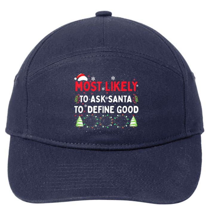 Most Likely To Ask Santa To Define Good Family Christmas 7-Panel Snapback Hat