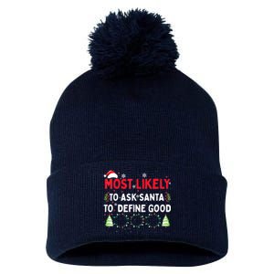 Most Likely To Ask Santa To Define Good Family Christmas Pom Pom 12in Knit Beanie