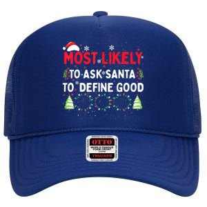 Most Likely To Ask Santa To Define Good Family Christmas High Crown Mesh Back Trucker Hat