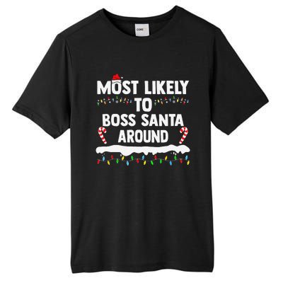 Most Likely To Boss Santa Around Christmas Matching Family Tall Fusion ChromaSoft Performance T-Shirt