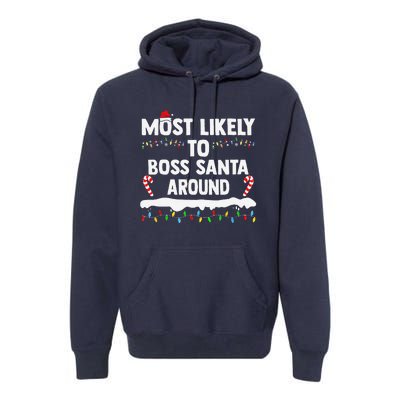 Most Likely To Boss Santa Around Christmas Matching Family Premium Hoodie