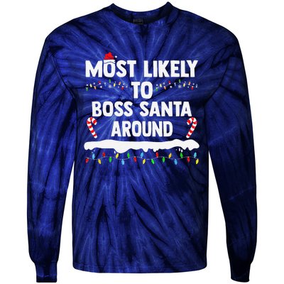 Most Likely To Boss Santa Around Christmas Matching Family Tie-Dye Long Sleeve Shirt