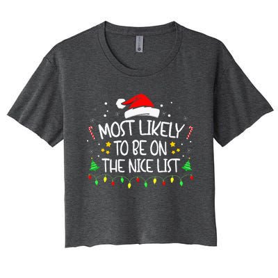 Most Likely To Be On The Nice List Funny Family Christmas Women's Crop Top Tee