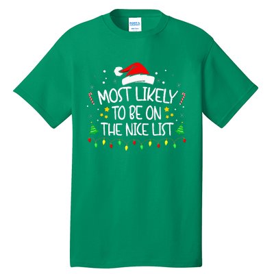 Most Likely To Be On The Nice List Funny Family Christmas Tall T-Shirt