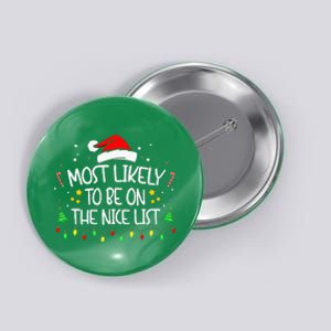 Most Likely To Be On The Nice List Funny Family Christmas Button