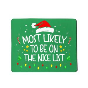 Most Likely To Be On The Nice List Funny Family Christmas Mousepad