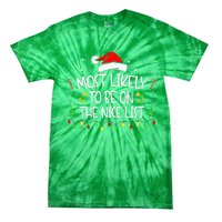 Most Likely To Be On The Nice List Funny Family Christmas Tie-Dye T-Shirt