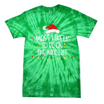 Most Likely To Be On The Nice List Funny Family Christmas Tie-Dye T-Shirt