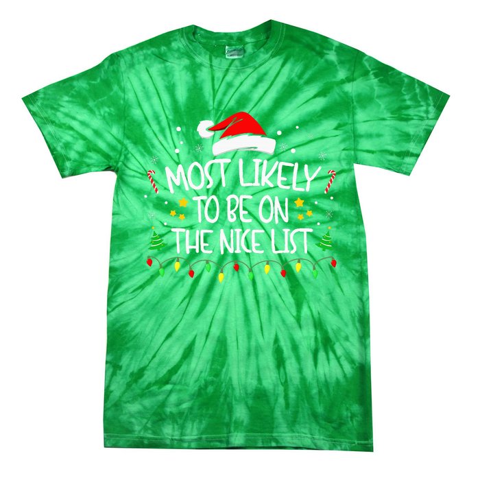 Most Likely To Be On The Nice List Funny Family Christmas Tie-Dye T-Shirt